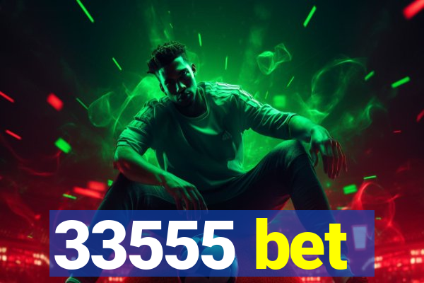 33555 bet